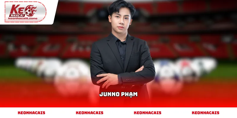 Chân dung CEO Junno Phạm điều hành Kèo Nhà Cái 5