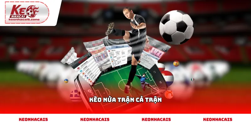 Cách đọc kèo nửa trận cả trận cho người mới