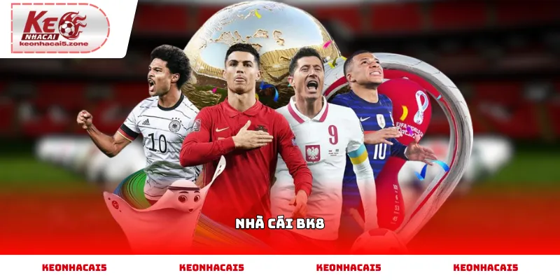 Nhà cái BK8 cùng các dịch vụ cá cược nổi bật